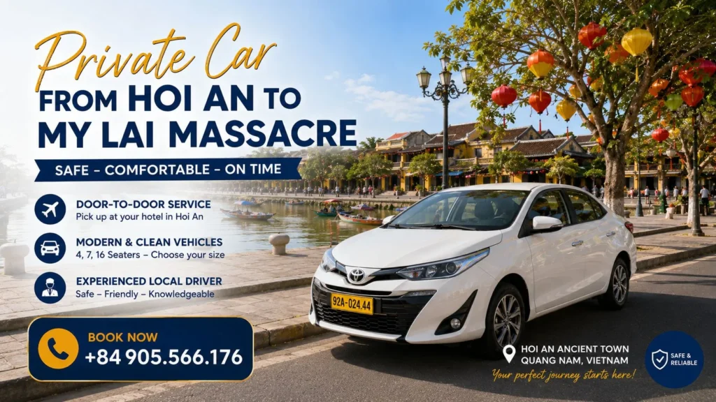 Private Car from Hoi An to My Lai pickup service in Hoi An Ancient Town
