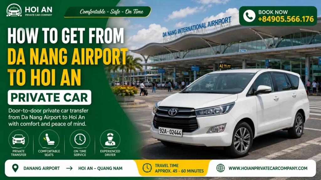 How to get from Da Nang Airport to Hoi An by private car with professional airport transfer service