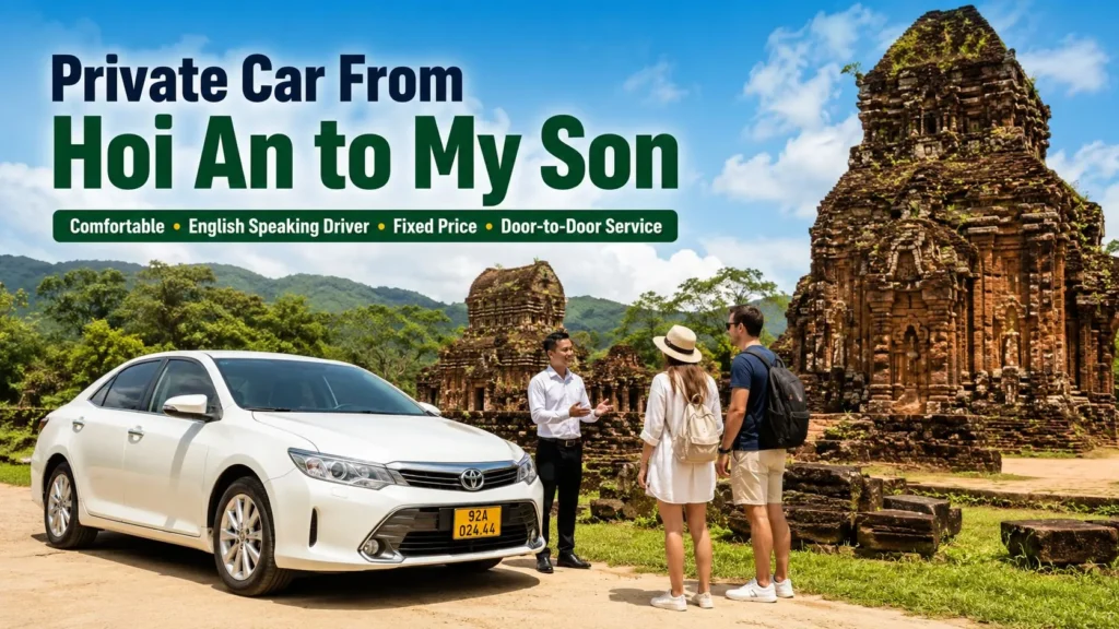 Private Car from Hoi An to My Son Sanctuary with modern air-conditioned vehicle and professional driver